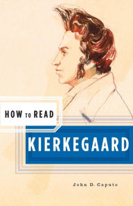 Title: How to Read Kierkegaard, Author: John D. Caputo