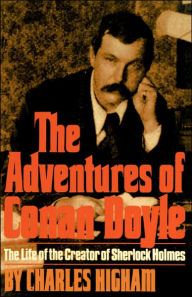 Title: The Adventures of Conan Doyle: The Life of the Creator of Sherlock Holmes, Author: Charles Higham