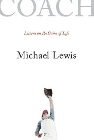 Title: Coach: Lessons on the Game of Life, Author: Michael Lewis