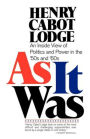 As It Was: An Inside View of the Politics and Power in the 1950s and 60s