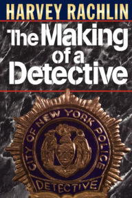 Title: The Making of a Detective, Author: Harvey Rachlin