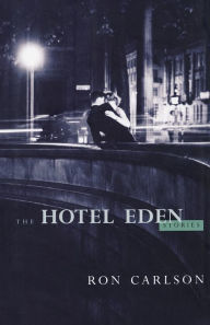 Title: The Hotel Eden, Author: Ron Carlson