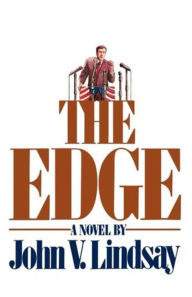 Title: The Edge: A Novel, Author: John V. Lindsay