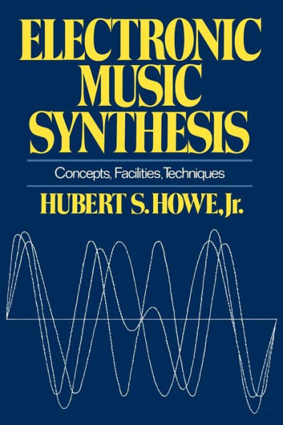 Electronic Music Synthesis: Concepts, Facilities, Techniques