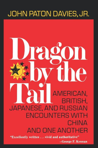 Dragon by the Tail: American, British, Japanese, and Russian Encounters with China and One Another