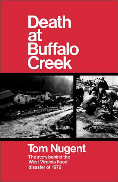 Death At Buffalo Creek: The Story Behind the West Virginia Flood Disaster of 1972