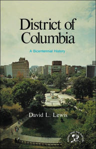 Title: The District of Columbia: A Bicentennial History, Author: David Levering Lewis