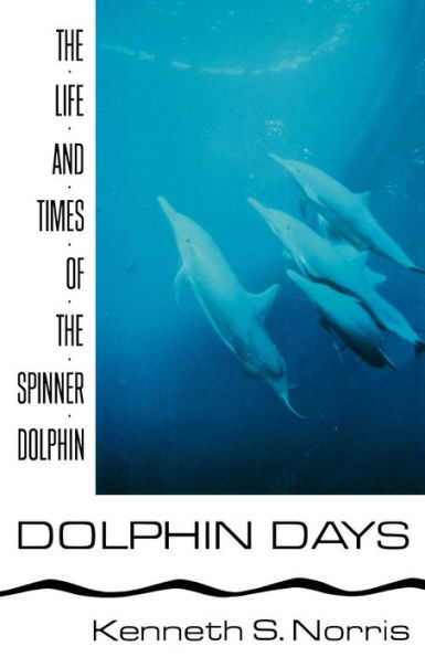 Dolphin Days: The Life and Times of the Spinner Dolphin