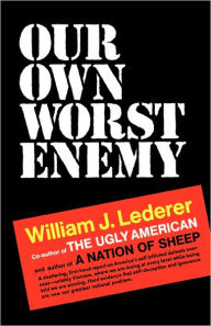 Title: Our Own Worst Enemy, Author: William J. Lederer