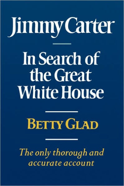 Jimmy Carter: In Search of the Great White House