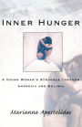 Inner Hunger: A Young Woman's Struggle through Anorexia and Bulimia