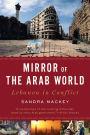 Mirror of the Arab World: Lebanon in Conflict