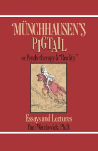 Title: Munchhausen's Pigtail: Or Psychotherapy and 