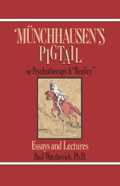 Munchhausen's Pigtail: Or Psychotherapy and 