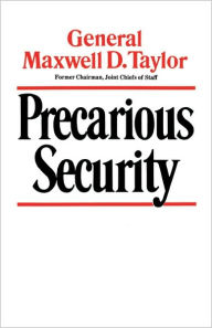 Title: Precarious Security, Author: Maxwell D. Taylor