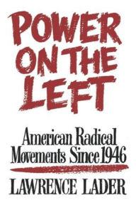 Title: Power on the Left, Author: Lawrence Lader