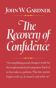 Title: The Recovery of Confidence, Author: John W. Gardner