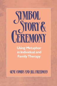 Title: Symbol Story & Ceremony: Using Metaphor in Individual and Family Therapy, Author: @@@@@@@@@@@@@@@@@@@@@@@@@@@@@@@@@@@@@@@@@@@@@@@@@@@@@@@@@@@@@@@@@@@@@@@@@@@@@@@@@@@@@@@@@@@@@@@@@@@@