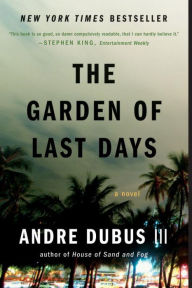 Title: The Garden of Last Days: A Novel, Author: Andre Dubus III