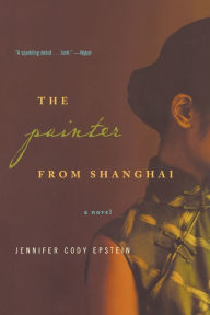 Title: The Painter from Shanghai, Author: Jennifer Cody Epstein