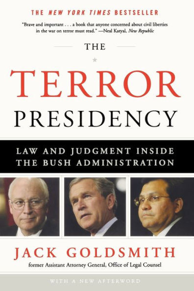 the Terror Presidency: Law and Judgment Inside Bush Administration