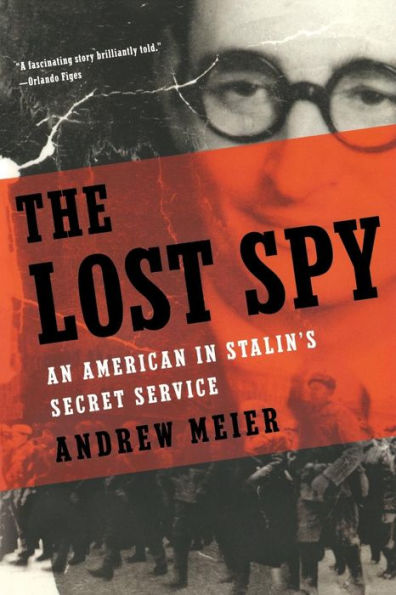 The Lost Spy: An American Stalin's Secret Service