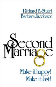 Title: Second Marriage: Make it Happy! Make it Last!, Author: Barbara Jacobson