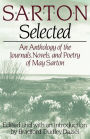 Sarton Selected: An Anthology of the Journals, Novels, and Poetry of May Sarton