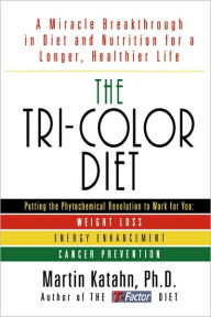Title: The Tri-Color Diet, Author: Martin Katahn Ph.D.