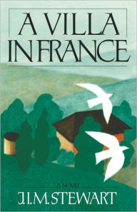 Title: A Villa in France, Author: J. I. M. Stewart