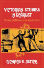 Victorian Studies in Scarlet: Murders and Manners in the Age of Victoria