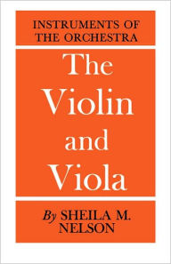 Title: The Vioin and Viola, Author: Sheila M. Nelson