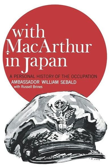 With MacArthur in Japan: A Personal History of the Occupation
