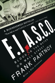 Title: FIASCO: Blood in the Water on Wall Street, Author: Frank Partnoy