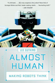 Title: Almost Human: Making Robots Think, Author: Lee Gutkind