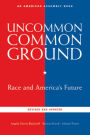 Uncommon Common Ground: Race and America's Future