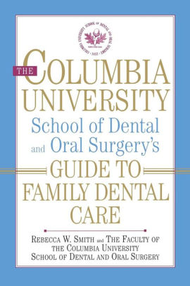 The Columbia University School Of Dental And Oral Surgery S Guide