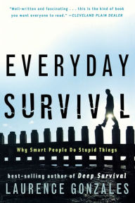 Title: Everyday Survival: Why Smart People Do Stupid Things, Author: Laurence Gonzales