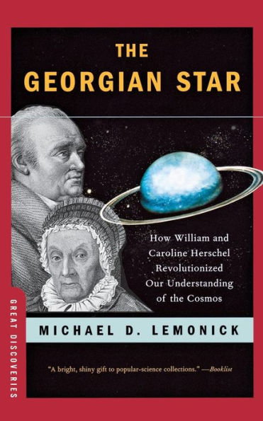 the Georgian Star: How William and Caroline Herschel Revolutionized Our Understanding of Cosmos