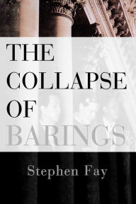 Title: The Collapse of Barings, Author: Stephen Fay