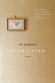 Title: On Purpose: Poems, Author: Nick Laird