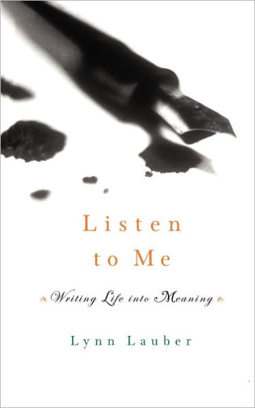 Listen to Me: Writing Life into Meaning