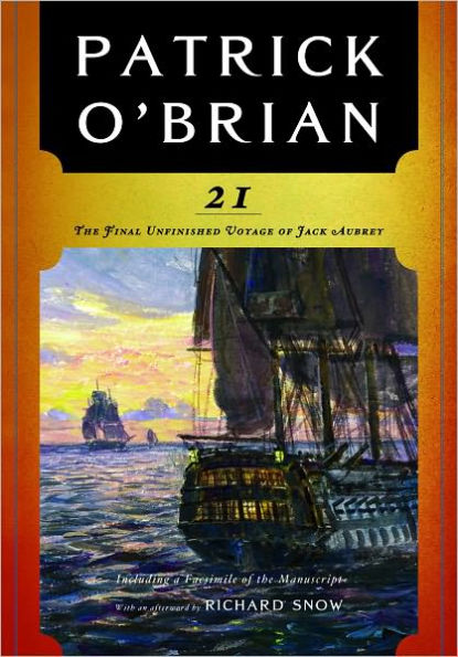 21: The Final Unfinished Voyage of Jack Aubrey (Aubrey-Maturin Series #21)