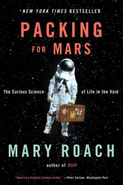 Packing for Mars: The Curious Science of Life in the Void