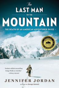 Title: The Last Man on the Mountain: The Death of an American Adventurer on K2, Author: Jennifer Jordan