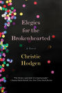 Elegies for the Brokenhearted: A Novel