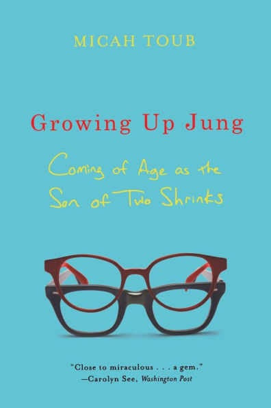 Growing Up Jung: Coming of Age as the Son of Two Shrinks