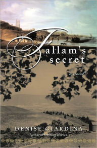 Title: Fallam's Secret: A Novel, Author: Denise Giardina