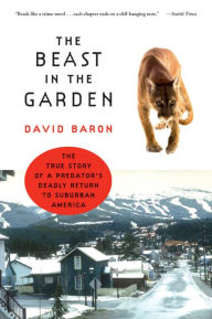 Title: The Beast in the Garden: A Modern Parable of Man and Nature, Author: David Baron