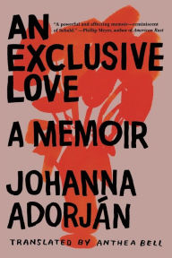 Title: An Exclusive Love: A Memoir, Author: Johanna Adorján